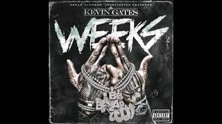 Kevin Gates - Weeks (Unreleased Version)