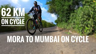 Mora-Uran To Mumbai On Cycle | Total Ride 62 KM