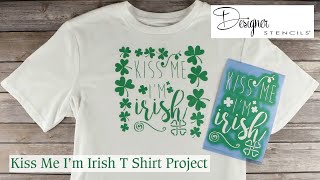 Kiss Me I'm Irish T Shirt Fabric Stenciling | Designer Stencils