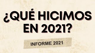 ¿Qué hicimos en el 2021?