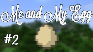 Minecraft - Me and My Egg - Part 2