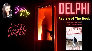 The Delphi Murders - Review of the Book by Nic Edwards of True Crime Garage