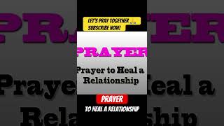 PRAYER TO HEAL A RELATIONSHIP #catholicprayer #miraculousprayer #powerfulprayer #relationship #jesus