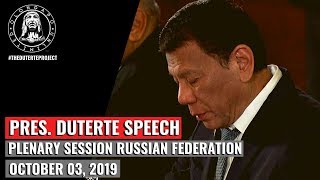 Pres. Duterte Speech - Plenary Session Russian Federation (October 3, 2019)