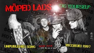 MÖPED LADS - Dig Your Self (Unveröffentlicht / 1997 by Moped Lads)