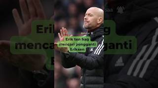 Erik ten hag mencari pengganti Eriksen #short #mancheterunited #eriksen , #althafsalman , #bola