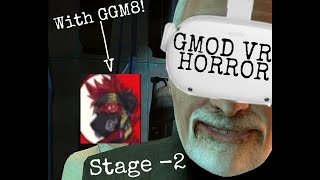 Gmod horror map - "Stage -2" - GG's POV (Im on VR) - Part 1