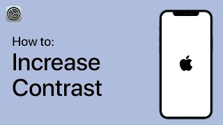 How to Increase Contrast on Your iPhone