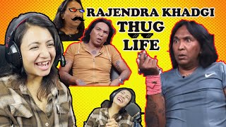 RAJENDRRA KHADGI ON FIREEEEE || THUG LIFE