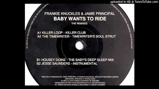 Frankie Knuckles - Baby Wants To Ride (Killer Loop Killer Rub)