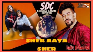 Sher Aaya Sher | Natasha Sharma | Muskan Zinta | SDC- Shimla Dance Center