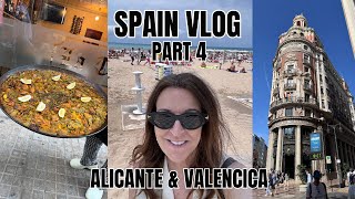 SPAIN VLOG | Alicante & Valencia | Part 4