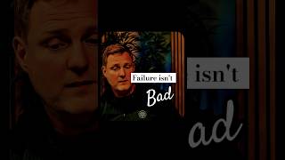 Failure isn't bad