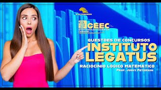 Instituto Legatus - Questões de Raciocínio Lógico Matemático