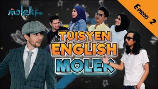 EPISOD 2 | TUISYEN ENGLISH MOLEK