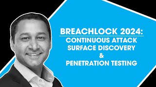 BreachLock 2024: Continuous Attack Surface Discovery & Penetration Testing