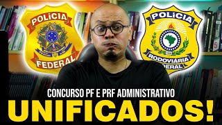 🔥URGENTE: Concurso PF e PRF ADMINISTRATIVO serão UNIFICADOS?