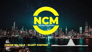 You're No Help - Silent Partner [NO COPYRIGHT MUSIC] Royalty Free Music | Background Music For Vlogs