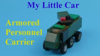 My Little Car - Lego Armored Personnel Carrier  - How to build with lego blocks (DIY and TUTORIAL)