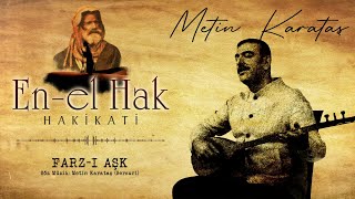 Metin Karataş - Farz-ı Aşk - (En-el Hak Hakikati / Official Video)