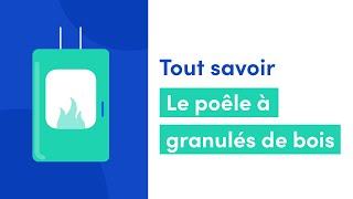 Tout savoir sur le poêle à granulés