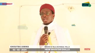 Khoutba Jumma _ Imam Makhtare Diallo _Thème : MBOKE GUIR YALLA AK RAGAL YALLA