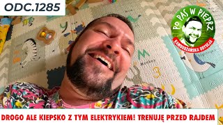 Drogo ale kiepsko z tym elektrykiem! Trenuję przed niedzielnym rajdem! Odc.1285