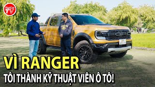 Chủ xe Ranger chia sẻ vui/buồn sau 1 năm: "Tôi trở thành kỹ thuật viên lúc nào ko hay" | TIPCAR TV