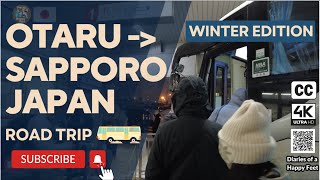 Diaries of a Happy Feet :🚗 Road Trip OTARU to SAPPORO by Bus Japan 🇯🇵🗾 [4K]