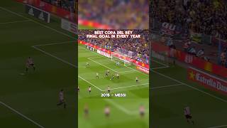 The Best Copa Del Rey Final Goal In Every Year 2010-2017 (Part 4)