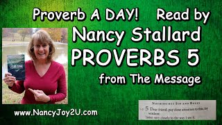 Proverbs 5 The Message Bible read Nancy Stallard #nancystallard, #proverbs, #proverb5, #Kingsolomom