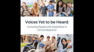 Voices Yet to Be Heard: Including People with Disabilities in Clinical Research