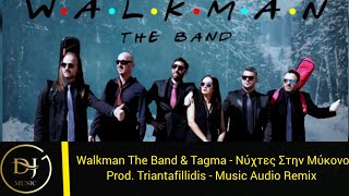 Walkman The Band & Tagma - Νύχτες Στην Μύκονο (Music Audio Remix) Product By Triantafillidis