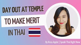 Speak Thai Lesson: Day Out at Temple to make merit