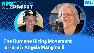 EP61 | The #HumaneHiringMovement is Here! | Angela Manginelli