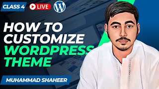 How to Customize WordPress Theme | Theme Customization | Class 4