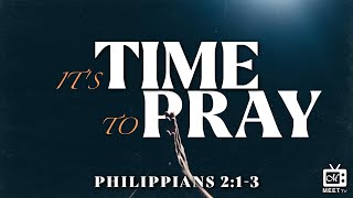 Its Time to Pray | MID-WEEK Prayer Meeting