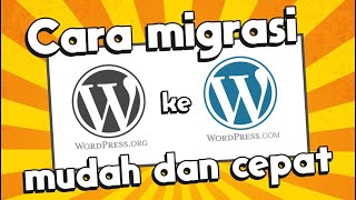 Cara migrasi Wordpress.org ke Wordpress.com