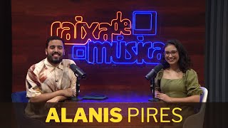 ALANIS PIRES: “Comece dando os primeiros passos e não desista”