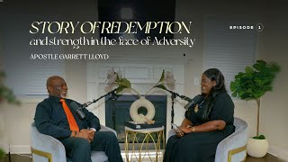 Episode 3: The Story of Redemption with Apostle Garret Lloyd