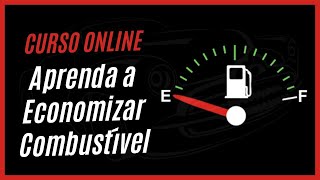 Curso Aprenda a Economizar Combustível