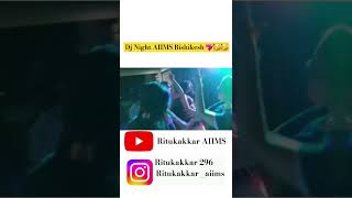 Dj night AIIMS Rishikesh 💖🥳#ritukakkaraiims #viralvideo #shortsvideo #dj #night.