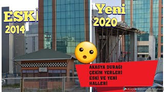 Akasya durağı çekim yerlerinin eski ve yeni görüntüleri