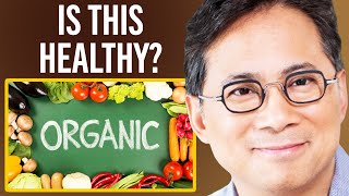 The SHOCKING TRUTH About Organic Food & If It's HEALTHIER | Dr. William Li