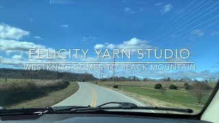 Felicity Yarn Studio Vlog: Westknits Come to Black Mountain!