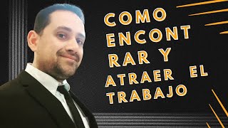 Como encontrar y atraer el trabajo