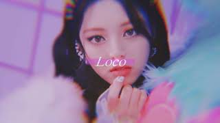 Itzy - Loco (English ver.) 【Slowed & Reverb】