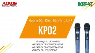 Hướng Dẫn Đồng Bộ Micro UHF KP02 Cho Loa ACNOS Và BLUZEK  | Soncamedia