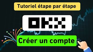 Comment créer un compte OKX - Tutoriel d'inscription sur OKX avec le code de parrainage : 74027358