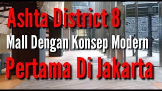 Mall Dengan Konsep Modern Pertama Di Jakarta, Ashta District 8